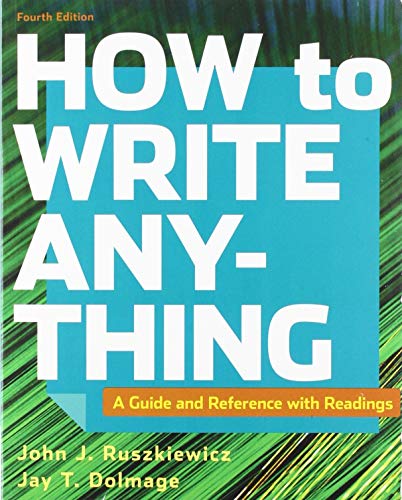 Stock image for How to Write Anything With Readings + Documenting Sources in APA Style, 2020 Update: A Guide and Reference With Readings for sale by Revaluation Books