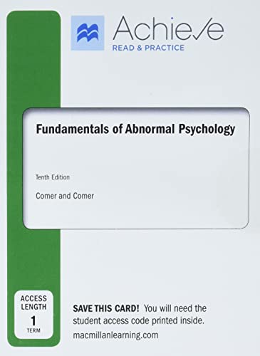 

Achieve Read and Practice Fundamentals of Abnormal Psychology (1-Term Access)