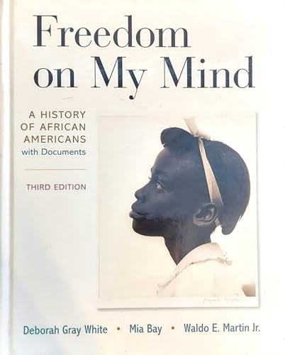 Stock image for Freedom On My Mind (High School): A History Of African Americans, With Documents ; 9781319450984 ; 1319450989 for sale by APlus Textbooks