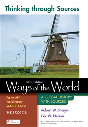 Stock image for Thinking Through Sources for Ways of the World for the AP World History Modern Course Since 1200 C.E.: A Global History with Sources for sale by Books Unplugged