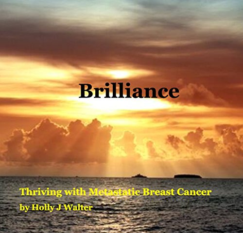 9781320045643: Brilliance. Thriving with Metastatic Breast Cancer