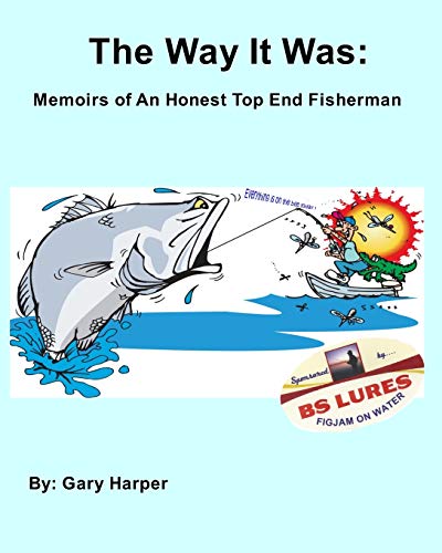 9781320288897: The Way it Was: Memoirs of an Honest Top End Fisherman