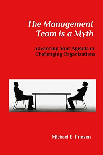 9781320341929: The Management Team is a Myth: Advancing Your Agenda in Challenging Organizations