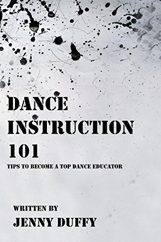 Imagen de archivo de Dance Instruction 101: Tips to become a top Dance Educator a la venta por Chiron Media