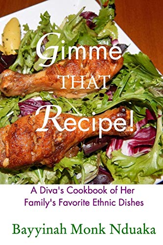 Beispielbild fr Gimme That Recipe! A Diva's Cookbook Of Her Family's Favorite Ethnic Dishes zum Verkauf von Chiron Media