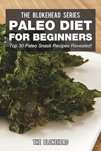 Beispielbild fr Paleo Diet For Beginners: Top 30 Paleo Snack Recipes Revealed! zum Verkauf von WorldofBooks