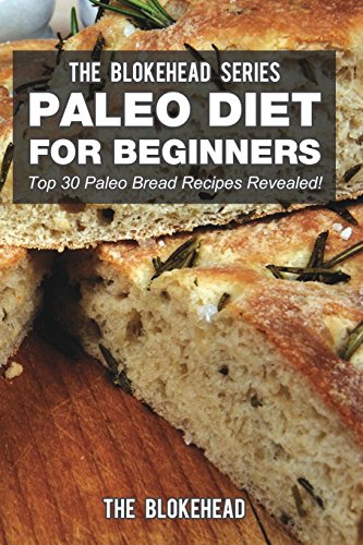 Beispielbild fr Paleo Diet For Beginners: Top 30 Paleo Bread Recipes Revealed! zum Verkauf von WorldofBooks
