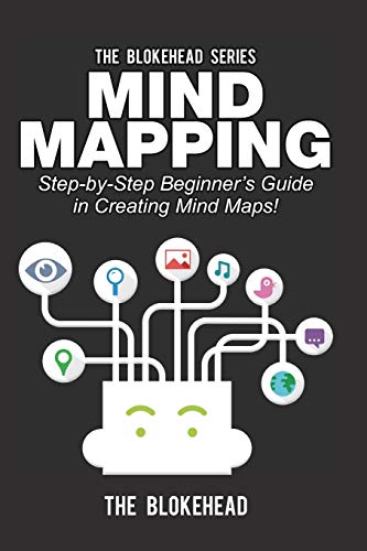 Beispielbild fr Mind Mapping : Step-By-Step Beginner's Guide in Creating Mind Maps! zum Verkauf von Better World Books: West