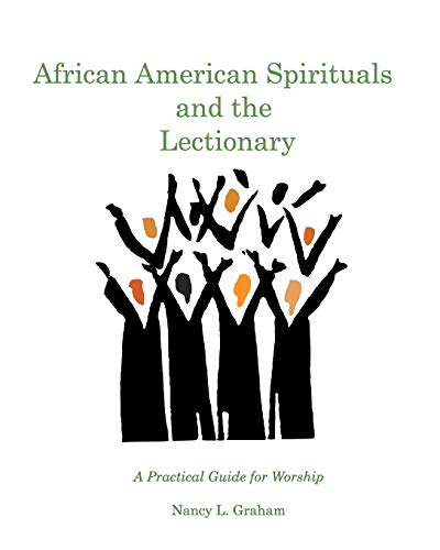 Beispielbild fr African American Spirituals and the Lectionary: A Practical Guide for Worship zum Verkauf von Buchpark