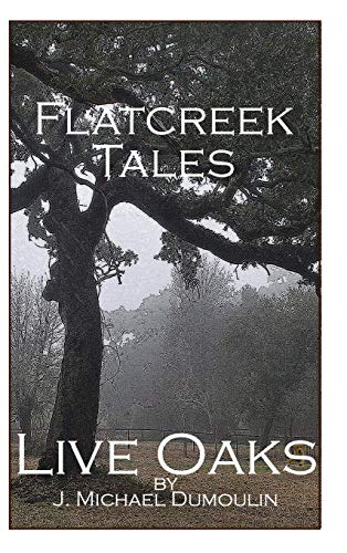 Stock image for Flatcreek Tales; "Live Oaks" for sale by Ria Christie Collections