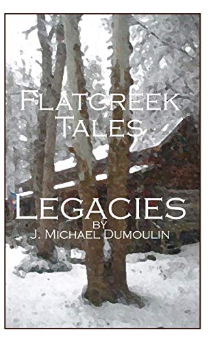 Stock image for Flatcreek Tales; "Legacies" for sale by Ria Christie Collections
