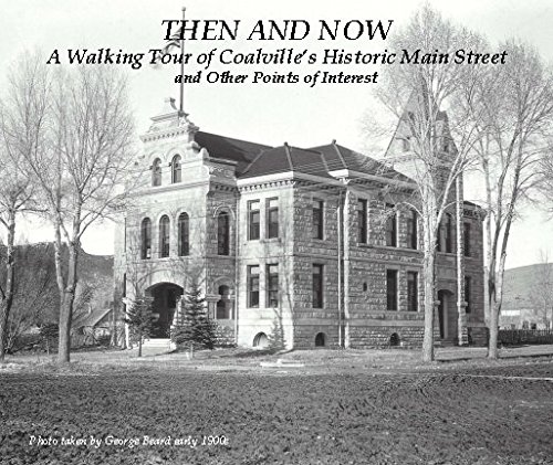 9781320986816: THEN AND NOW A Walking Tour of Coalville's Historic Main Street and Other Points of Interest, Softcover Amazon