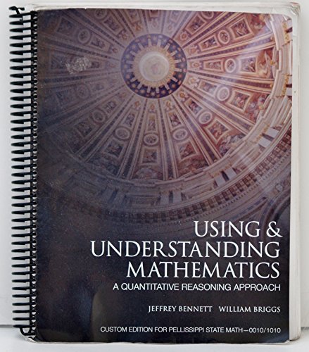 Stock image for Using & Understanding Mathematics: A Quantitative Reasoning Approach PELLISSIPPI STATE MATH CUSTOM EDITION for Math 0010/1010 for sale by ThriftBooks-Dallas