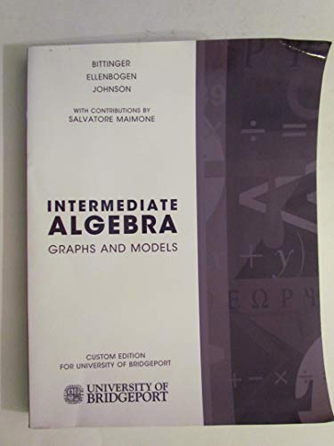 Beispielbild fr Intermediate Algebra: Graphs and Models (Custom Edition for University of Bridgeport) zum Verkauf von BookHolders