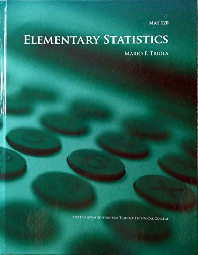 Stock image for Elementary Statistics Using the TI-83/84 Plus Calculator MAT 120 First Custom Edition for Trident Technical College for sale by SecondSale