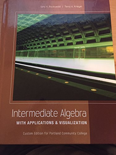 Stock image for Intermediate Algebra WITH APPLICATIONS & VISUALIZATION CUSTOM EDITION FOR PORTLAND COMMUNITY COLLEGE for sale by Better World Books: West