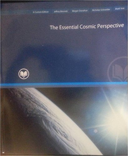 Stock image for The Essential Cosmic Perspective (Pearson Learning Solutions) A Custom Edition for sale by Better World Books: West