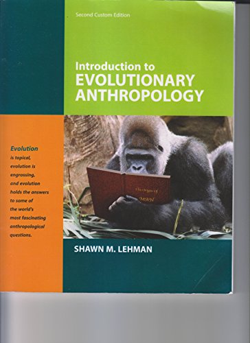 Imagen de archivo de Introduction to EVOLUTIONARY ANTHROPOLOGY - Second Custom Edition a la venta por Better World Books