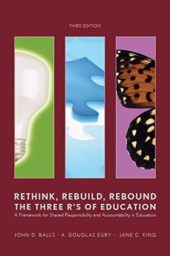 Stock image for Rethink, Rebuild, Rebound: The Three Rs of Education. A Framework for Shared Responsibility and Accountability. (3rd Edition) for sale by Opalick