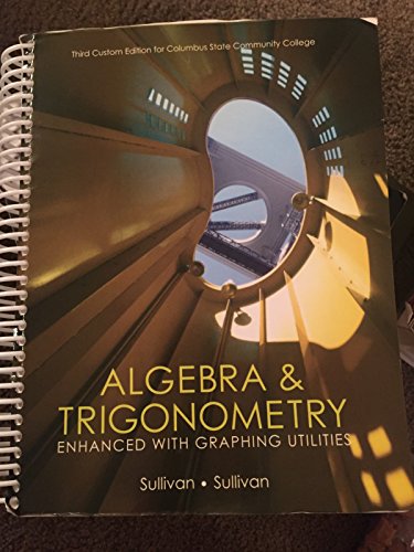 Stock image for Algebra & Trigonometry: Enhanced with Graphing Utilities, Third Custom Edition for Columbus State Community College for sale by SecondSale