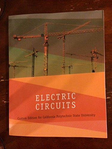 Imagen de archivo de Electric Circuits Custom Edition For California Polytechnic State University, 1/e a la venta por ThriftBooks-Atlanta