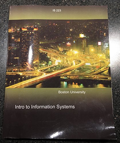 Stock image for Intro to Information Systems IS 223 (Custom Edition for Boston Univeristy) for sale by The Book Cellar, LLC