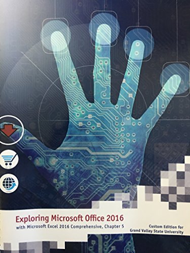 Imagen de archivo de Exploring Microsoft Office 2016 with Microsoft Excel 2016 Comprehensive, Chapter 5 - Custom Edition for Grand Valley State University a la venta por HPB-Red