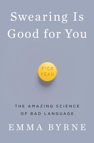 9781324000280: Swearing Is Good for You: The Amazing Science of Bad Language