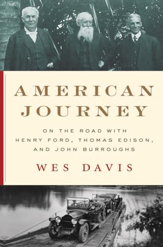 Beispielbild fr American Journey : On the Road with Henry Ford, Thomas Edison, and John Burroughs zum Verkauf von Better World Books