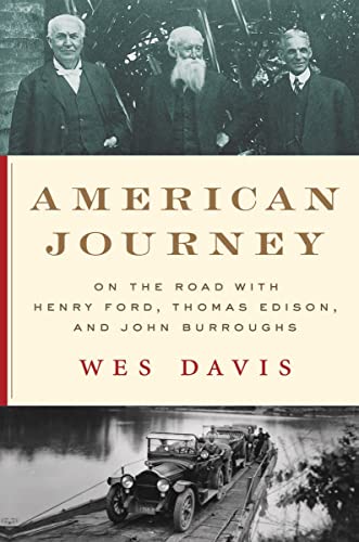 Stock image for American Journey: On the Road with Henry Ford, Thomas Edison, and John Burroughs for sale by Housing Works Online Bookstore