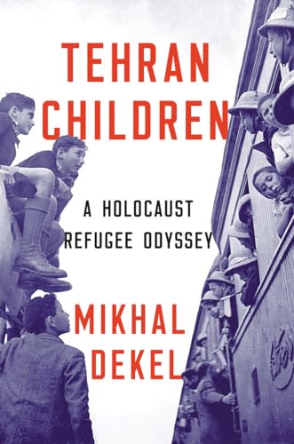 9781324001034: Tehran Children: A Holocaust Refugee Odyssey