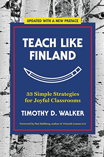 Imagen de archivo de Teach Like Finland: 33 Simple Strategies for Joyful Classrooms a la venta por Ergodebooks