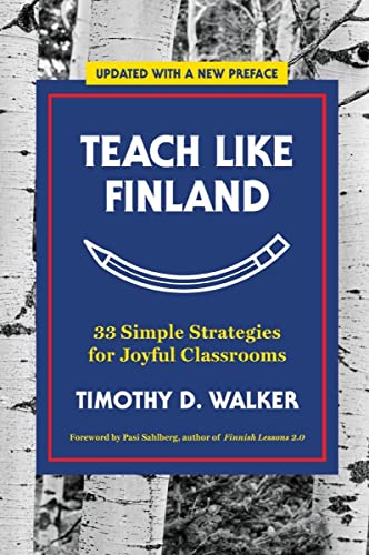 Stock image for Teach Like Finland: 33 Simple Strategies for Joyful Classrooms for sale by HPB Inc.