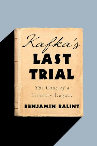 Stock image for Kafka's Last Trial : The Case of a Literary Legacy for sale by Better World Books