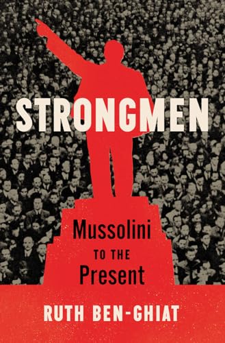 9781324001546: Strongmen - Mussolini to the Present