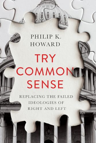 Beispielbild fr Try Common Sense: Replacing the Failed Ideologies of Right and Left zum Verkauf von Goodwill of Colorado