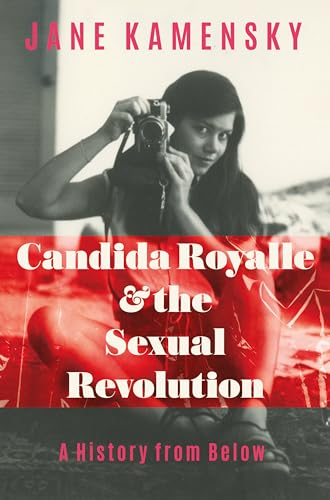 Imagen de archivo de Candida Royalle and the Sexual Revolution: A History from Below a la venta por Housing Works Online Bookstore