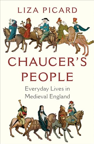 Beispielbild fr Chaucer's People: Everyday Lives in Medieval England zum Verkauf von HPB Inc.