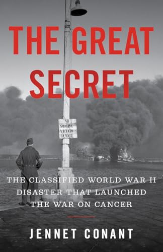 Stock image for The Great Secret : The Classified World War II Disaster That Launched the War on Cancer for sale by Better World Books