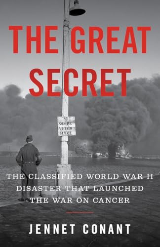 9781324002505: The Great Secret: The Classified World War II Disaster that Launched the War on Cancer