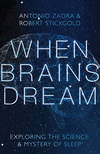 9781324002833: When Brains Dream: Exploring the Science and Mystery of Sleep