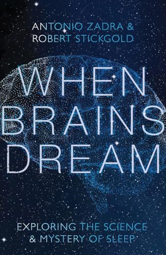 Stock image for When Brains Dream : Exploring the Science and Mystery of Sleep for sale by Better World Books
