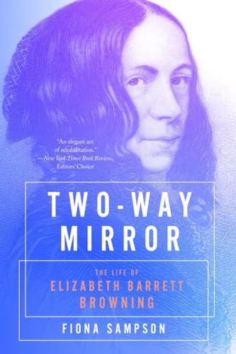 Beispielbild fr Two-Way Mirror: The Life of Elizabeth Barrett Browning zum Verkauf von Zoom Books Company