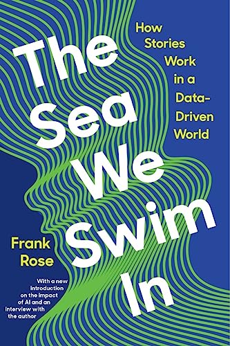 9781324003137: The Sea We Swim In: How Stories Work in a Data-Driven World