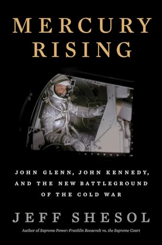 Beispielbild fr Mercury Rising: John Glenn, John Kennedy, and the New Battleground of the Cold War zum Verkauf von Goodwill of Colorado