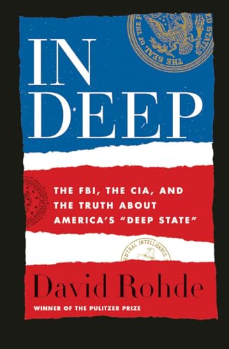 Stock image for In Deep: The FBI, the CIA, and the Truth about America's "Deep State" for sale by SecondSale