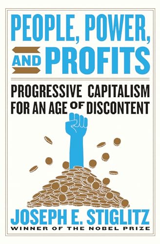 Imagen de archivo de People, Power, and Profits: Progressive Capitalism for an Age of Discontent a la venta por 417 Books