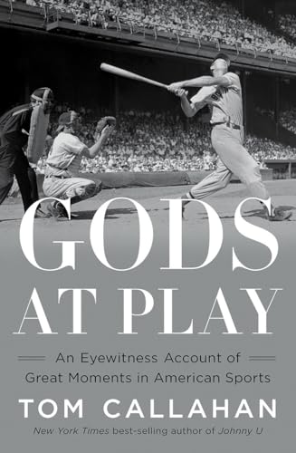 Stock image for Gods at Play: An Eyewitness Account of Great Moments in American Sports for sale by SecondSale