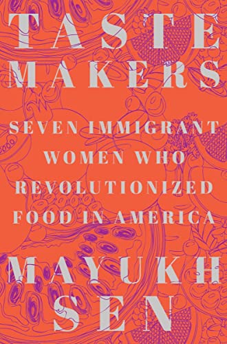 Imagen de archivo de Taste Makers: Seven Immigrant Women Who Revolutionized Food in America a la venta por Dream Books Co.