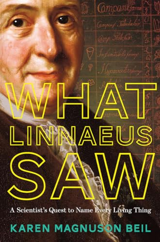 Stock image for What Linnaeus Saw: A Scientist's Quest to Name Every Living Thing for sale by ThriftBooks-Dallas